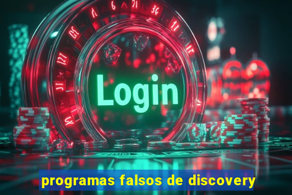 programas falsos de discovery